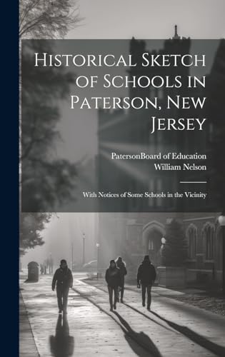 Historical Sketch of Schools in Paterson, New Jersey