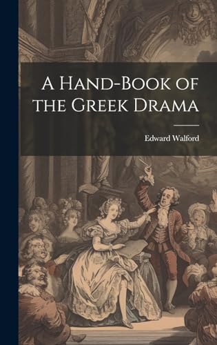 A Hand-book of the Greek Drama