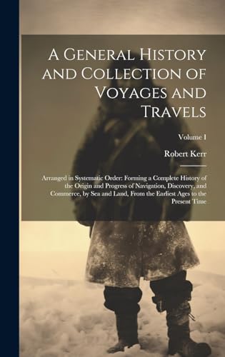 A General History and Collection of Voyages and Travels