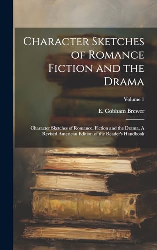 Character Sketches of Romance Fiction and the Drama