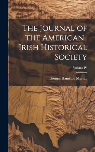 The Journal of the American-Irish Historical Society; Volume IV
