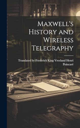 Maxwell's History and Wireless Telegraphy