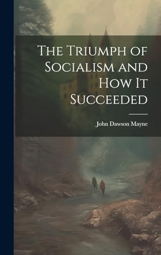 The Triumph of Socialism and How it Succeeded
