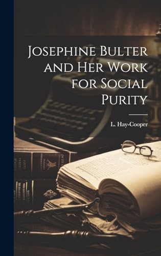 Josephine Bulter and Her Work for Social Purity