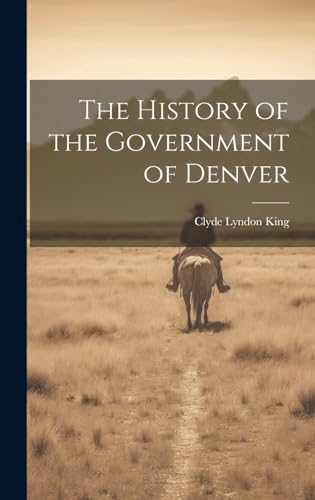 The History of the Government of Denver