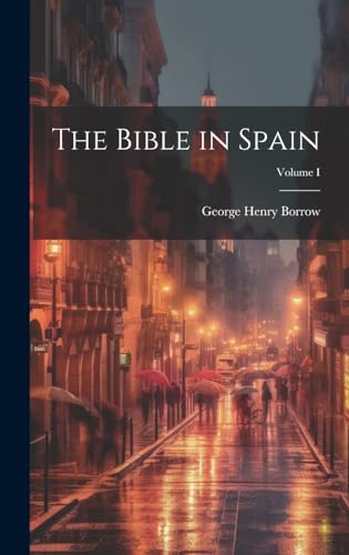 The Bible in Spain; Volume I