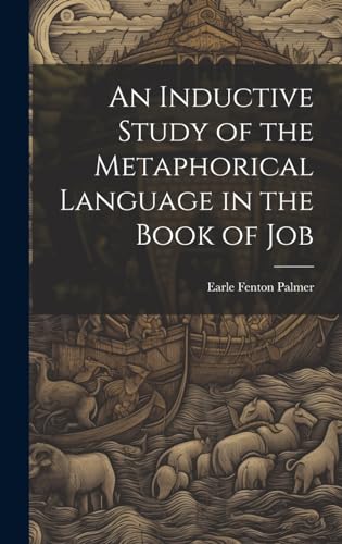 An Inductive Study of the Metaphorical Language in the Book of Job