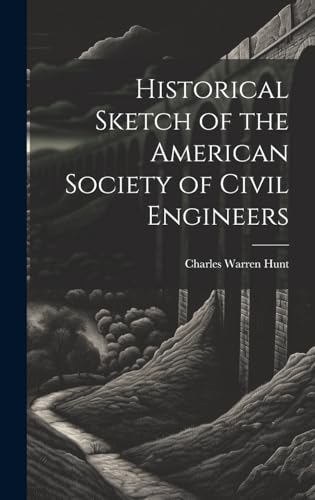 Historical Sketch of the American Society of Civil Engineers