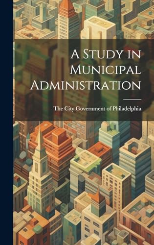 A Study in Municipal Administration