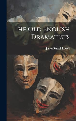 The Old English Dramatists