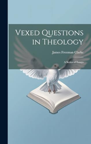Vexed Questions in Theology