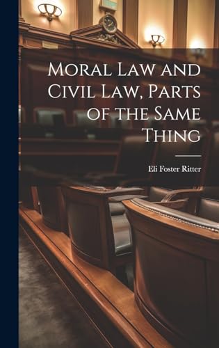 Moral Law and Civil Law, Parts of the Same Thing