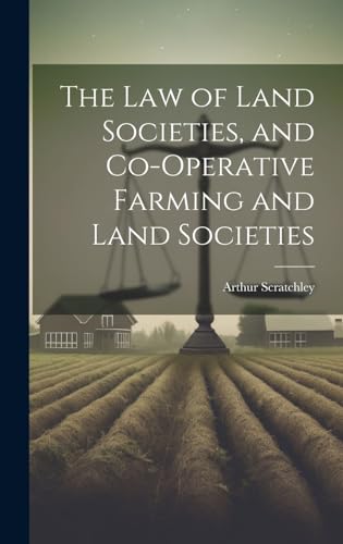 The Law of Land Societies, and Co-operative Farming and Land Societies
