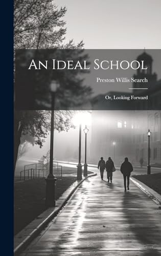 An Ideal School; or, Looking Forward