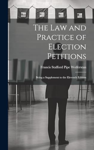 The Law and Practice of Election Petitions