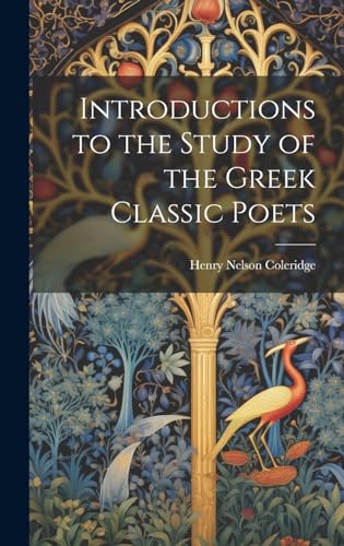 Introductions to the Study of the Greek Classic Poets