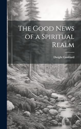 The Good News of a Spiritual Realm