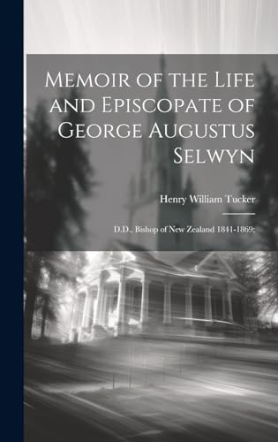 Memoir of the Life and Episcopate of George Augustus Selwyn