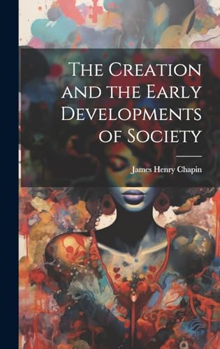 The Creation and the Early Developments of Society