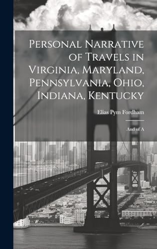 Personal Narrative of Travels in Virginia, Maryland, Pennsylvania, Ohio, Indiana, Kentucky