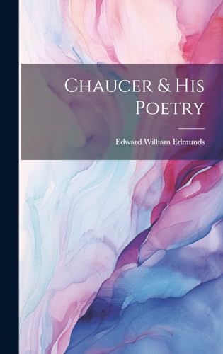 Chaucer & His Poetry