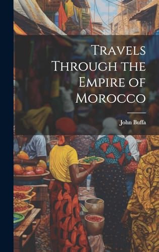 Travels Through the Empire of Morocco