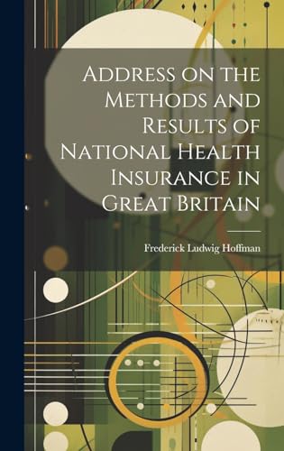 Address on the Methods and Results of National Health Insurance in Great Britain
