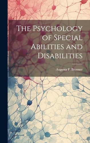 The Psychology of Special Abilities and Disabilities