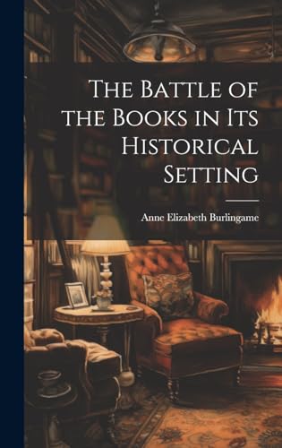 The Battle of the Books in its Historical Setting