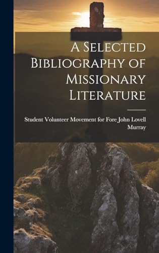 A Selected Bibliography of Missionary Literature
