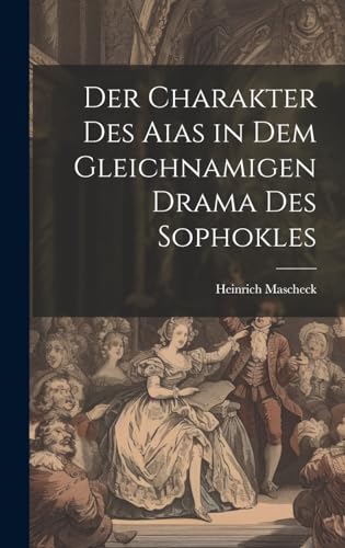 Der Charakter des Aias in dem Gleichnamigen Drama des Sophokles