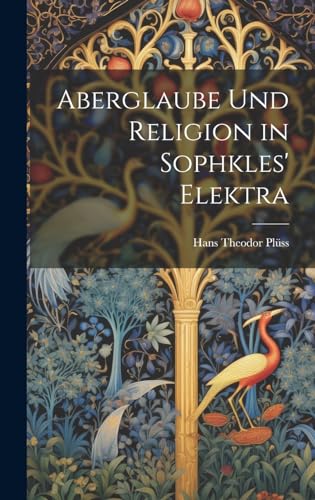 Aberglaube und Religion in Sophkles' Elektra