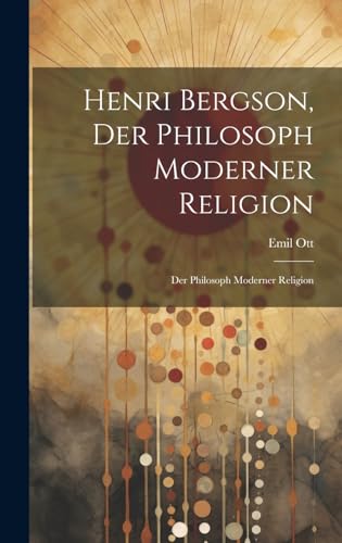 Henri Bergson, der Philosoph Moderner Religion