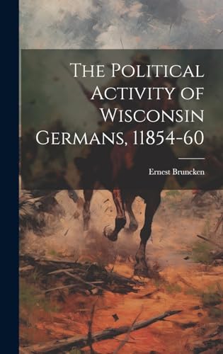 The Political Activity of Wisconsin Germans, 11854-60