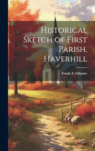Historical Sketch of First Parish, Haverhill