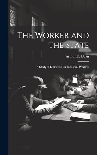 The Worker and the State; a Study of Education for Industrial Workers