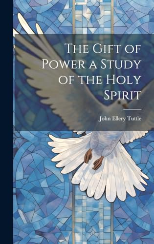 The Gift of Power a Study of the Holy Spirit
