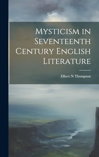 Mysticism in Seventeenth Century English Literature
