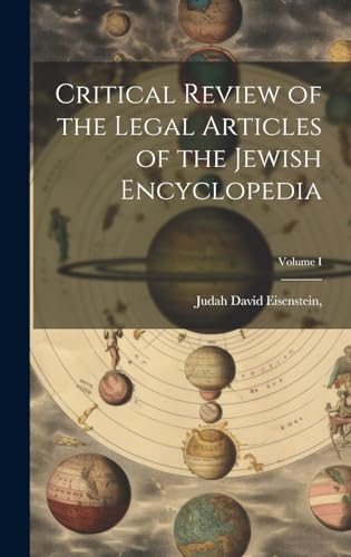 Critical Review of the Legal Articles of the Jewish Encyclopedia; Volume I