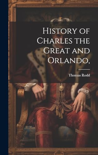 History of Charles the Great and Orlando,