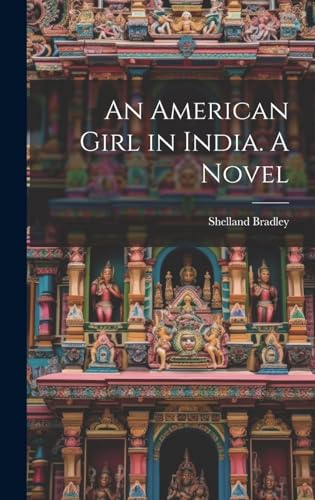 An American Girl in India. A Novel