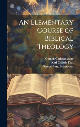 An Elementary Course of Biblical Theology