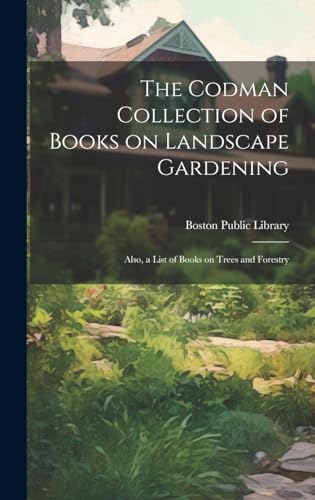 The Codman Collection of Books on Landscape Gardening