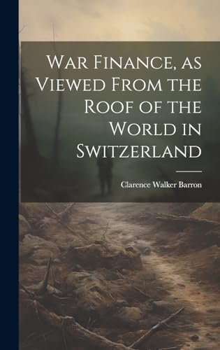 War Finance, as Viewed From the Roof of the World in Switzerland
