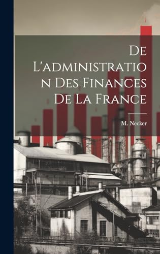 De L'administration des Finances de la France