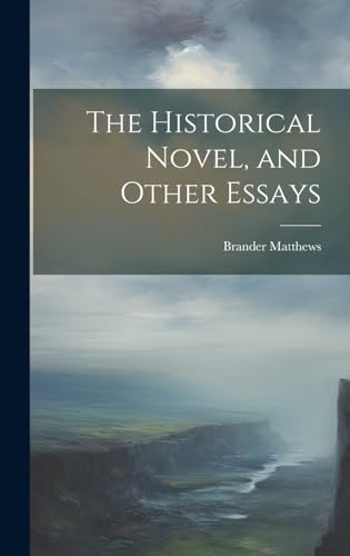 The Historical Novel, and Other Essays