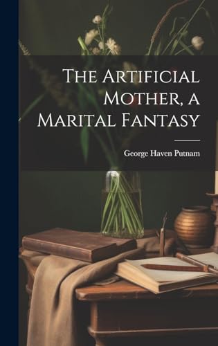 The Artificial Mother, a Marital Fantasy