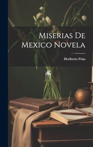 Miserias de Mexico Novela