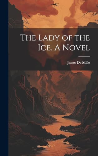 The Lady of the Ice. A Novel