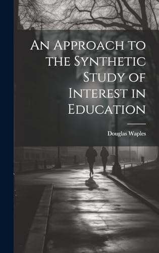 An Approach to the Synthetic Study of Interest in Education